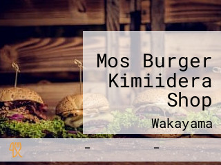 Mos Burger Kimiidera Shop