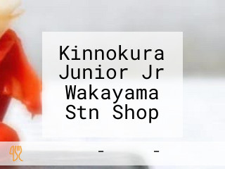 Kinnokura Junior Jr Wakayama Stn Shop