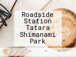 Roadside Station Tatara Shimanami Park