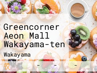 Greencorner Aeon Mall Wakayama-ten