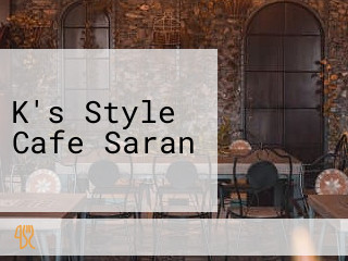 K's Style Cafe Saran