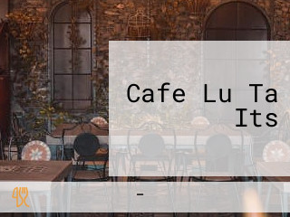 Cafe Lu Ta Its