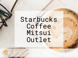 Starbucks Coffee Mitsui Outlet Park Kurashiki