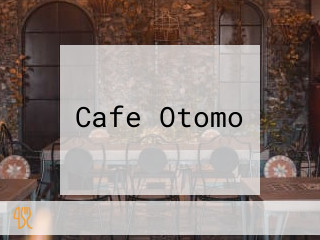 Cafe Otomo