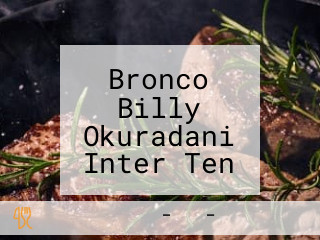 Bronco Billy Okuradani Inter Ten Steak House