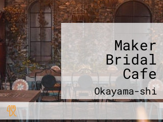 Maker Bridal Cafe