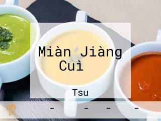 Miàn Jiàng Cuì や