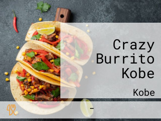 Crazy Burrito Kobe