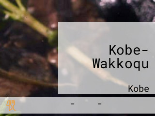 Kobe- Wakkoqu