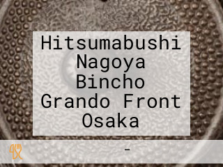 Hitsumabushi Nagoya Bincho Grando Front Osaka