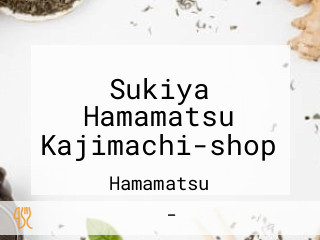 Sukiya Hamamatsu Kajimachi-shop