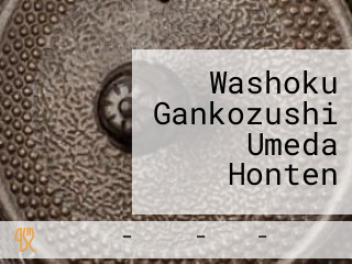 Washoku Gankozushi Umeda Honten