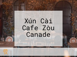 Xún Cài Cafe Zòu Canade