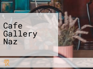 Cafe ＆ Gallery Naz