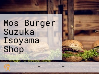 Mos Burger Suzuka Isoyama Shop