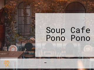 Soup Cafe Pono Pono