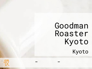 Goodman Roaster Kyoto