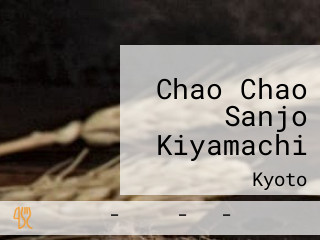 Chao Chao Sanjo Kiyamachi