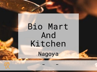 Bio Mart And Kitchen