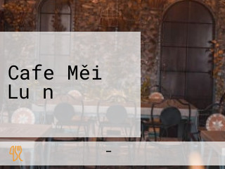 Cafe Měi Luǎn