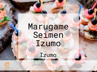 Marugame Seimen Izumo