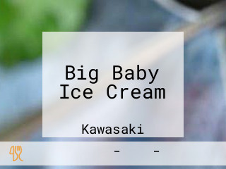 Big Baby Ice Cream