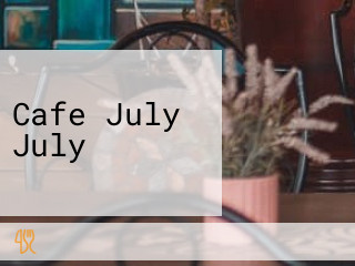 Cafe July July