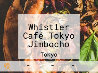 Whistler Café Tokyo Jimbocho