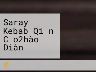 Saray Kebab Qiǎn Cǎo2hào Diàn