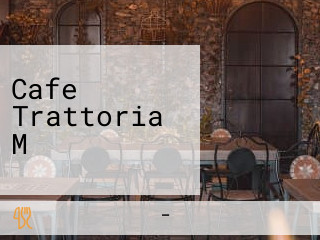 Cafe Trattoria M